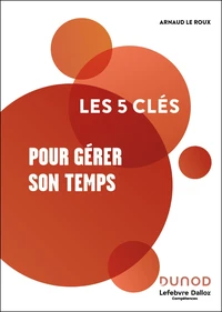 Les 5 clés pour gérer son temps