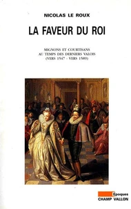 La faveur du roi.