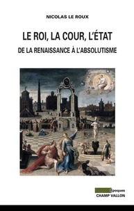 Le roi, la cour, l'Etat