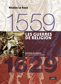 Les Guerres de religion 1559-1629