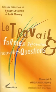 Le travail ( formes récentes et nouvelles questions )