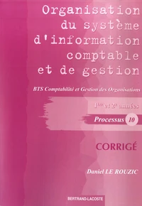 Organisation du système d'information comptable et de gestion BTS CGO 1e et 2e années Processus 10