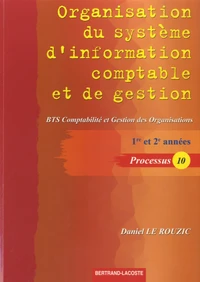 Organisation du système d'information comptable et de gestion : BTS comptabilité et gestion des organisations, 1re et 2e années
