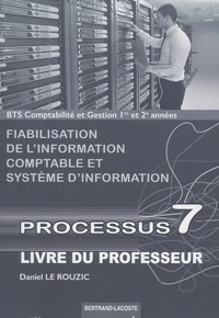 Processus 7 Fiabilisation de l'information comptable et système d'information BTS CG 1re et 2e années