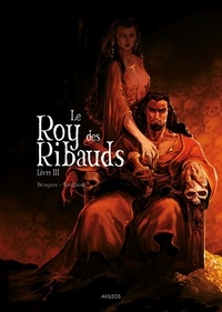  Toulhoat - Le Roy des Ribauds T3 - Livre III.