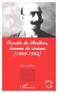 Camille de Morlhon, homme de cinéma