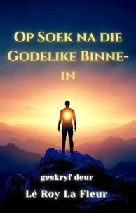 Op Soek na Die Godelike Binne-In