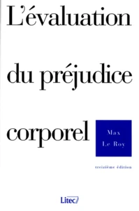 L'Evaluation Du Prejudice Corporel. 13eme Edition