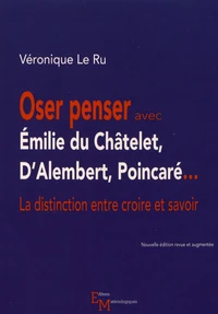 Oser penser avec Emilie du Châtelet, D'Alembert, Poincaré...