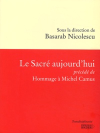 Basarab Nicolescu - Le sacré aujourd'hui précédé de Hommage à Michel Camus.