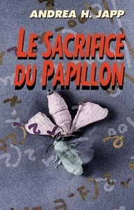 Andrea-H Japp - Le sacrifice du papillon.