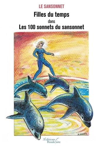 Le Sansonnet - Filles du temps - Dans Les 100 sonnets du sansonnet.
