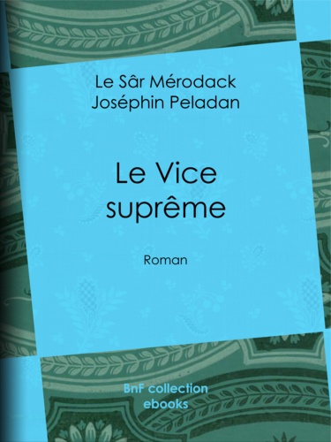 Le Vice suprême. Roman