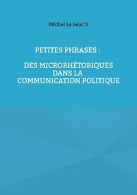Petites phrases : des microrhétoriques dans la communication politique