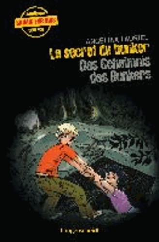 Le secret du bunker - Das Geheimnis des Bunkers.