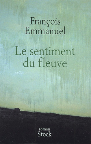 Le sentiment du fleuve - Occasion