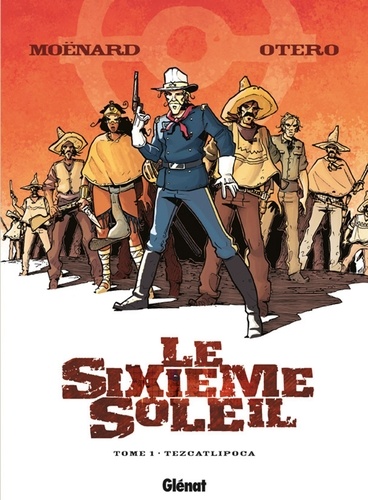 Le Sixième Soleil - Tome 01. Tezcatlipoca