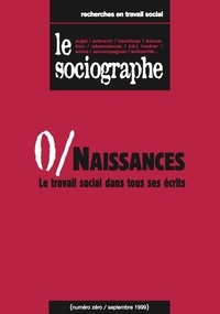 le Sociogaphe - le Sociographe n°0 : Naissances. Le travail social dans tous ses écrits.
