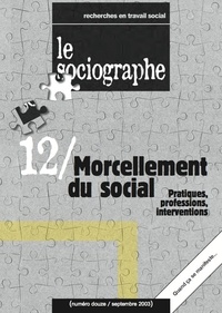 le Sociogaphe - le Sociographe n°12 : Morcellement du social. Pratiques, professions, interventions.