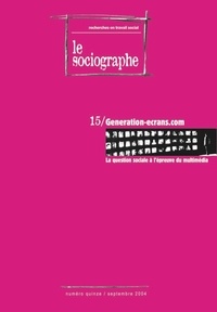 le Sociogaphe - le Sociographe n°15 : Génération-ecrans.com La question sociale à l'épreuve du multimédia.