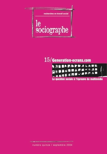 le Sociographe n°15 : Génération-ecrans.com La question sociale à l'épreuve du multimédia