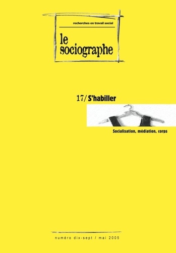 le Sociographe n°17 : S'habiller. Socialisation, médiation, corps.