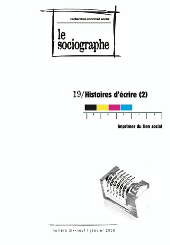 le Sociographe n°19 : Histoire d'écrire (2) : Imprimer du Lien social