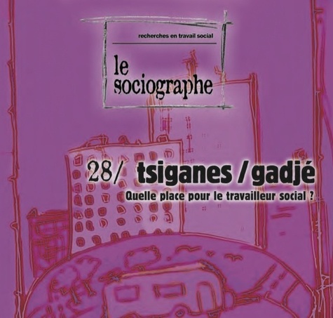 le Sociographe n°28 : Tsigane / Gagdé. Quelle place pour le travailleur social