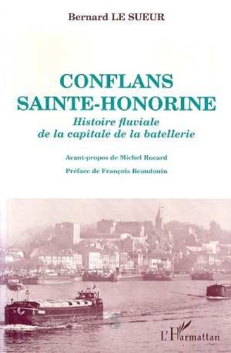  Le Sueur - Conflans-Sainte-Honorine - Histoire fluviale de la capitale de la batellerie.