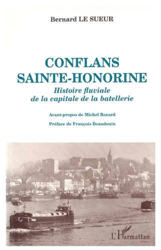 Conflans-Sainte-Honorine. Histoire fluviale de la capitale de la batellerie