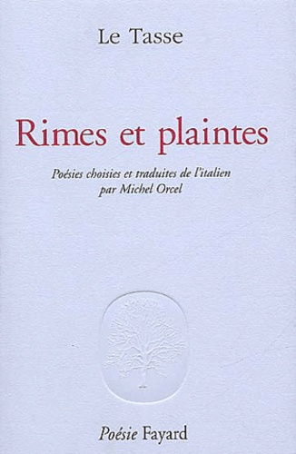 Le Tasse - Rimes Et Plaintes.