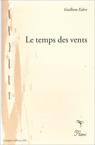 Guilhem Fabre - Collection Mondes  : Le temps des vents.