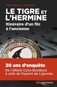 Le Tigre et l'Hermine, itinéraire d'un flic à l'ancienne