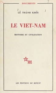  Lê Thành Khôi - Le Viêt Nam : histoire et civilisation.