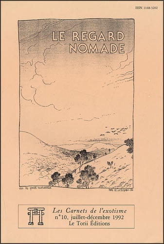 Guy Courtellemont et Christian Denis - Les Carnets de l'exotisme N° 10, Juillet-Décem : Le regard nomade.