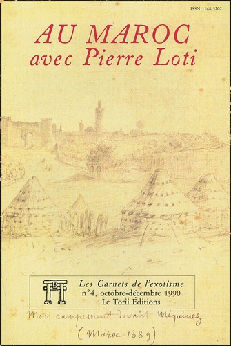 Pierre Loti et Guy Dugas - Les Carnets de l'exotisme N° 4, Octobre-Novemb : Au Maroc avec Pierre Loti.