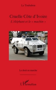  Le Toubabou - Cruelle Côte d'Ivoire - L'éléphant et le "machin".