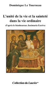 L'unité de vie et la sainteté dans la vie ordinaire