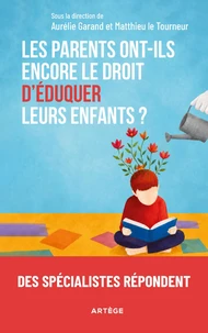 Les parents ont-ils encore le droit d'éduquer leurs enfants ?