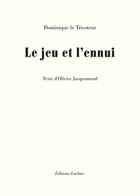 Le jeu et l'ennui