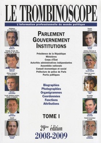  Le Trombinoscope - Le Trombinoscope 2008-2009 - Tome 1, Parlement, gouvernement, institutions.