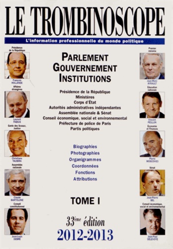  Le Trombinoscope - Le Trombinoscope 2012-2013 - Tome 1, Parlement, gouvernement, institutions ; Tome 2 : régions, départements, communes.