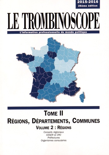  Le Trombinoscope - Le Trombinoscope - Tome 2, Régions, départements, communes Volume 2, Régions.
