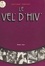 Le Vél'd'hiv'. 1903-1959