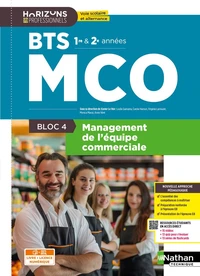 Bloc 4 - Management de l'équipe commerciale - BTS MCO 1re et 2e années - Coll. Horizons Professionnels BTS - Ed. 2026
