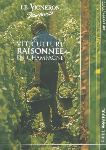  Le Vigneron Champenois - Viticulture raisonnée en Champagne - Guide pratique.