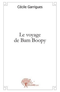 Cécile Garrigues - Le voyage de bam boopy.