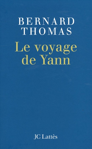 Bernard Thomas - Le voyage de Yann.