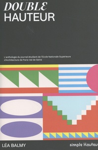 Léa Balmy - Double Hauteur 2019-2020 - L'anthologie du journal étudiant de l'Ecole nationale supérieure d'architecture de Paris-Val de Seine.