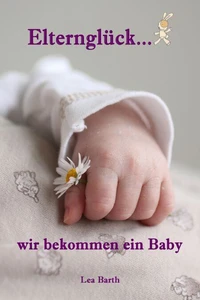 Elternglück...wir bekommen ein Baby